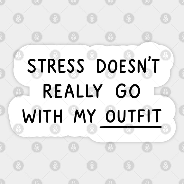 Stress Doesn't Go With My Outfit Sticker by UrbanLifeApparel